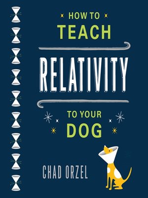 cover image of How to Teach Relativity to Your Dog